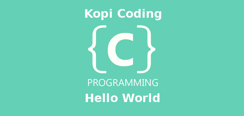 Hello World - Bahasa C Programming Part 1