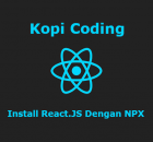 Cara Install React.js Dengan NPX
